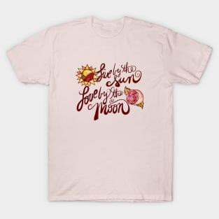 Live by the Sun love by the Moon T-Shirt